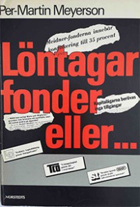 Bokomslag till Löntagarfonder eller... av Per Martin Meyerson.